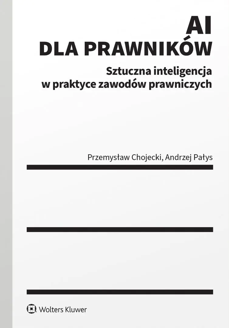 Książka - AI dla prawników. Sztuczna inteligencja w praktyce zawodów prawniczych