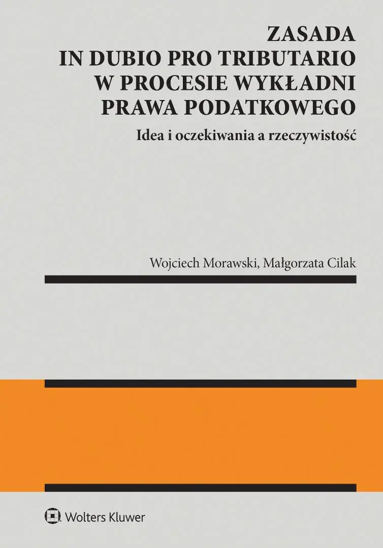 Książka - Zasada in dubio pro tributario w procesie wykładni prawa podatkowego