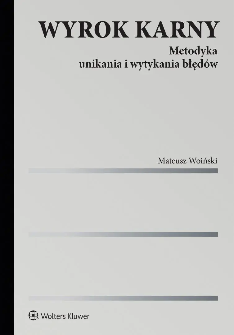 Książka - Wyrok karny. Metodyka unikania i wytykania błędów