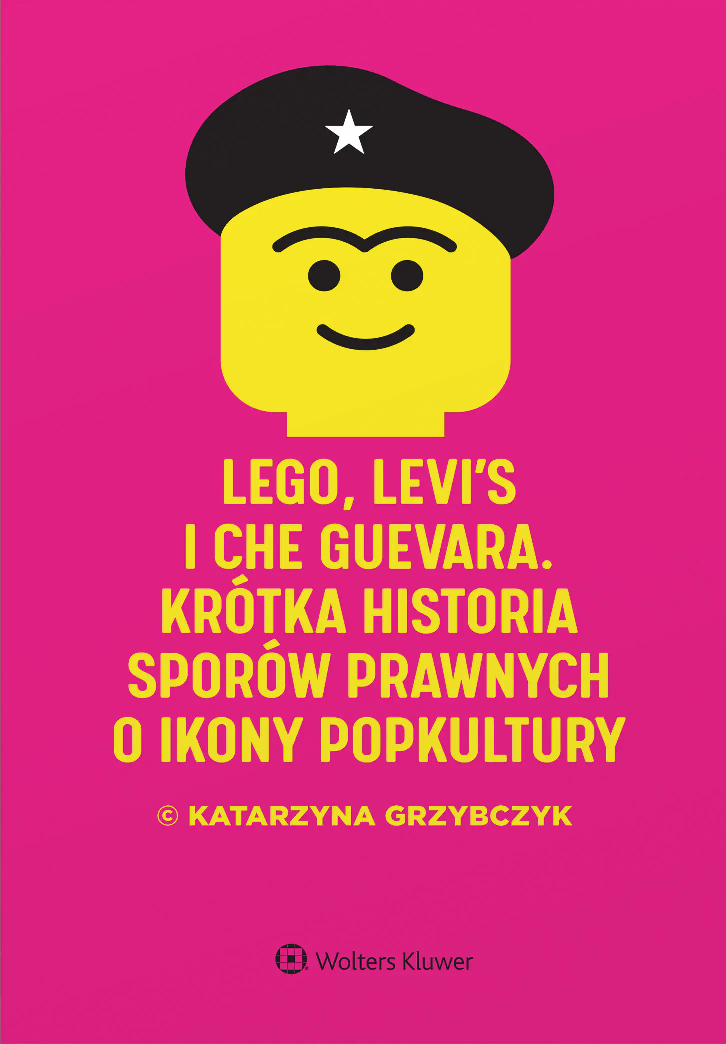 Książka - LEGO, Levi`s i Che Guevara. Krótka historia sporów prawnych o ikony popkultury