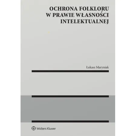 Książka - Ochrona folkloru w prawie własności intelektualnej