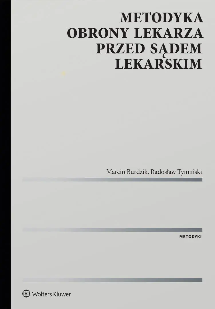 Książka - Metodyka obrony lekarza przed sądem lekarskim