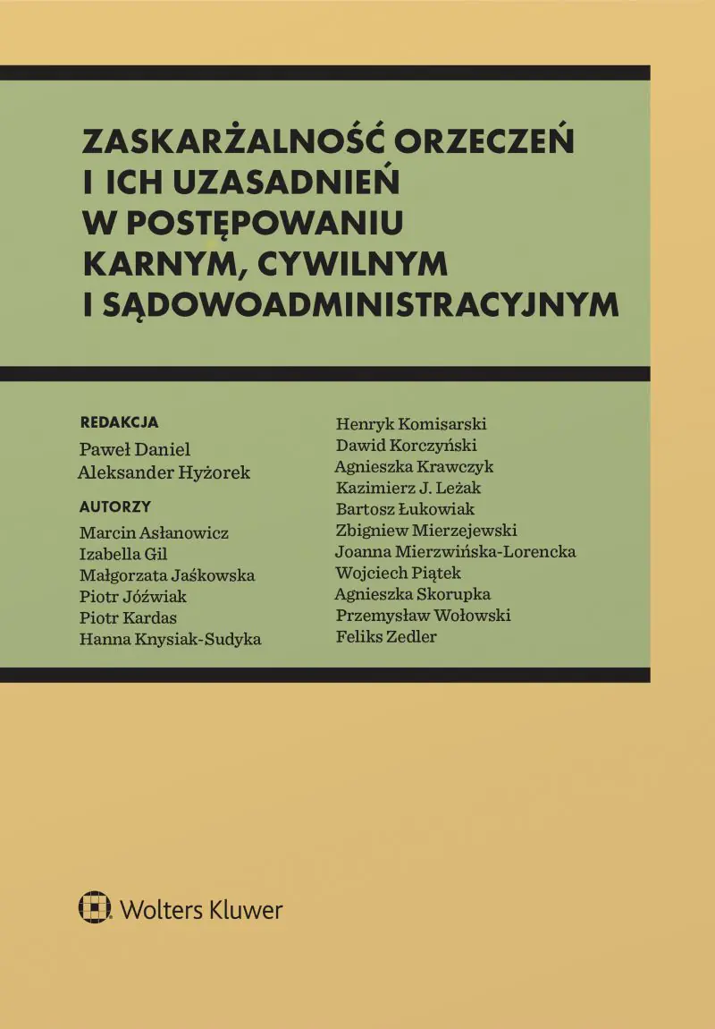 Książka - Zaskarżalność orzeczeń i ich uzasadnień w postępowaniu karnym, cywilnym i sądowoadministracyjnym