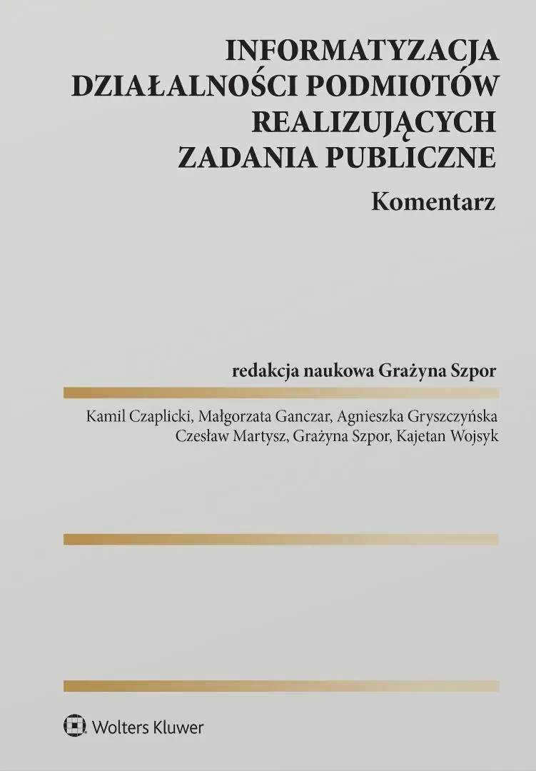 Książka - Informatyzacja działalności podmiotów realizujących zadania publiczne. Komentarz