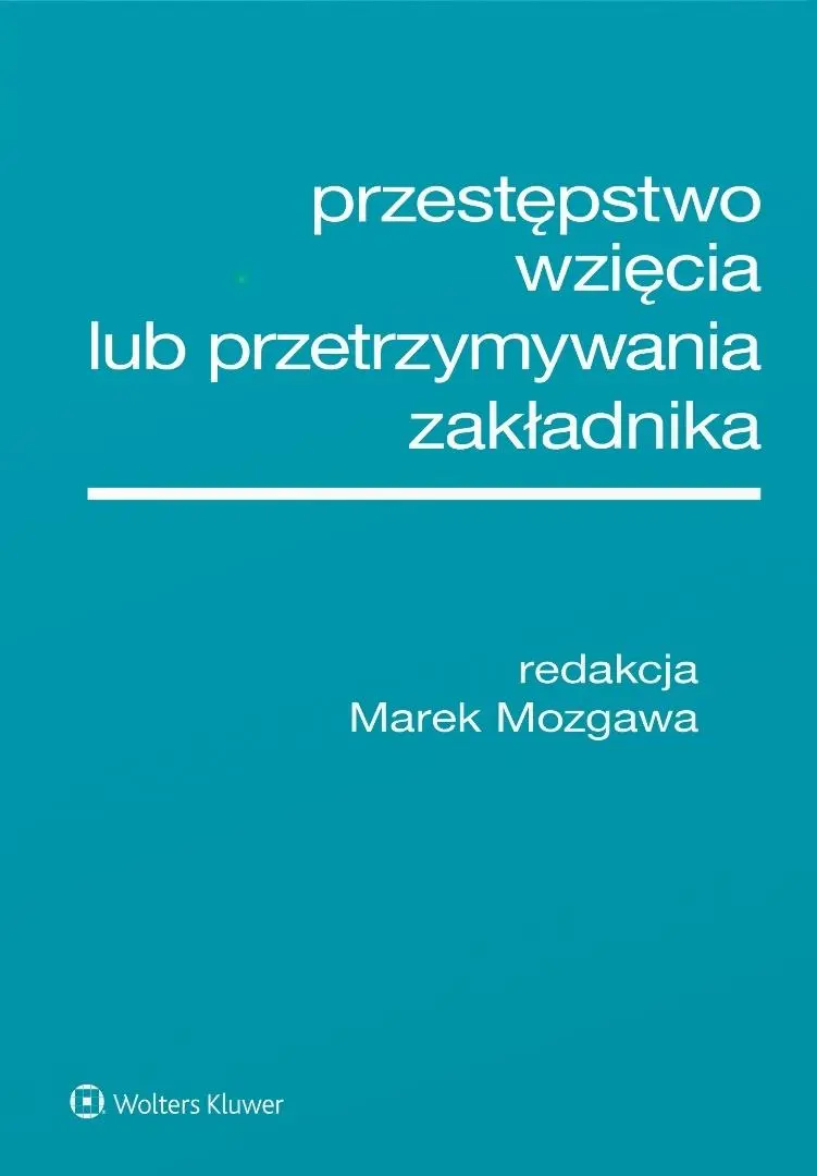Książka - Przestępstwo wzięcia lub przetrzymywania zakładnika