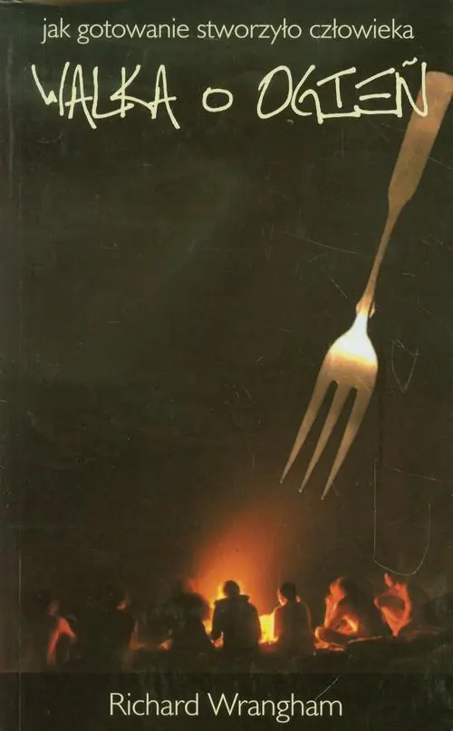 Książka - Walka o ogień. Jak gotowanie stworzyło człowieka