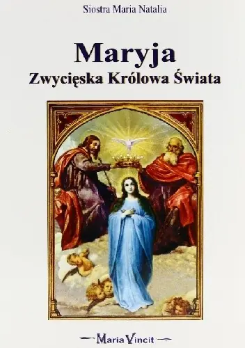 Książka - Maryja Zwycięska Królowa Świata