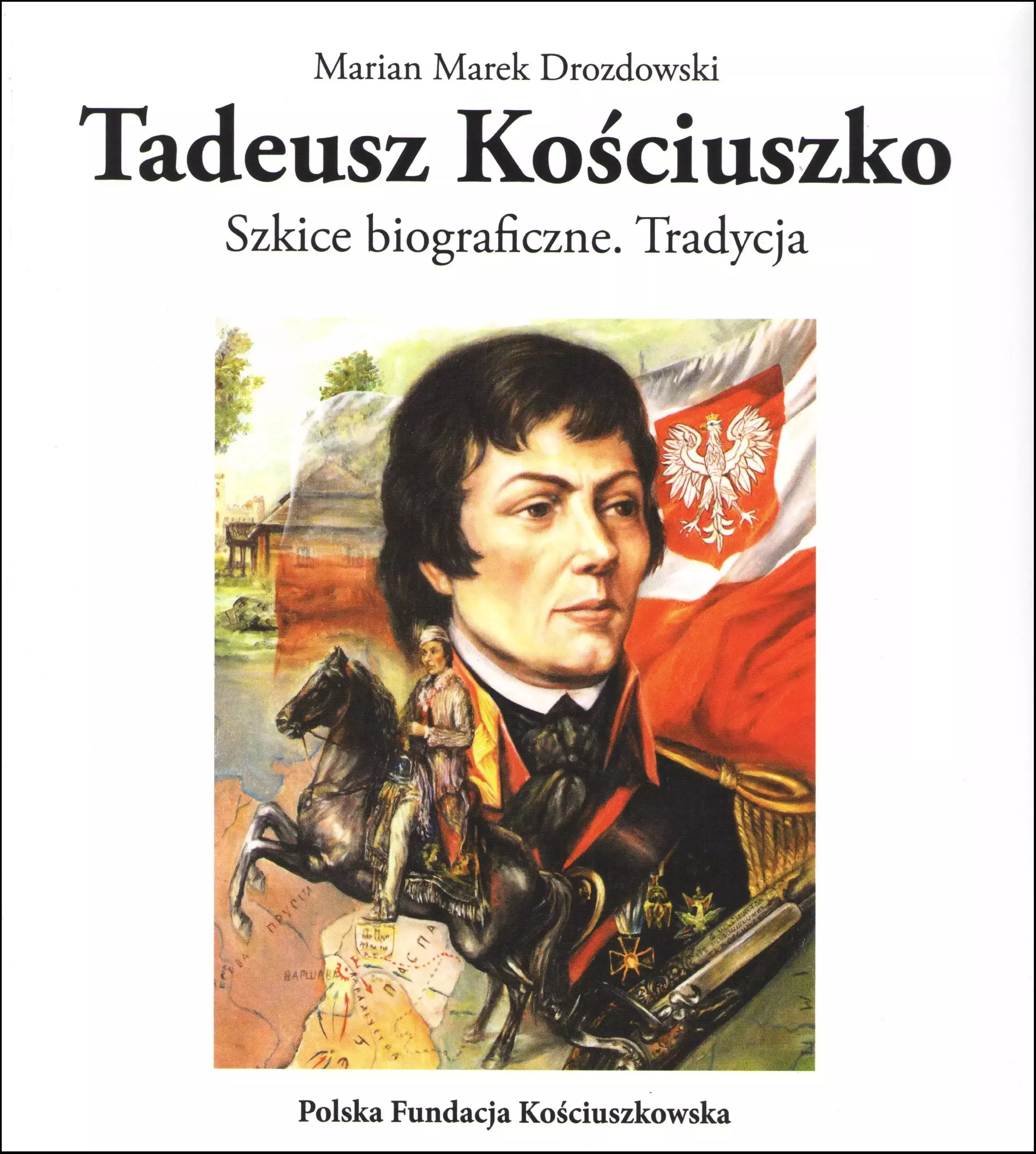 Książka - Tadeusz Kościuszko. Szkice biograficzne. Tradycja