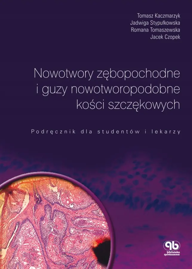 Książka - Nowotwory zębopochodne i guzy nowotworopodobne kości szczękowych