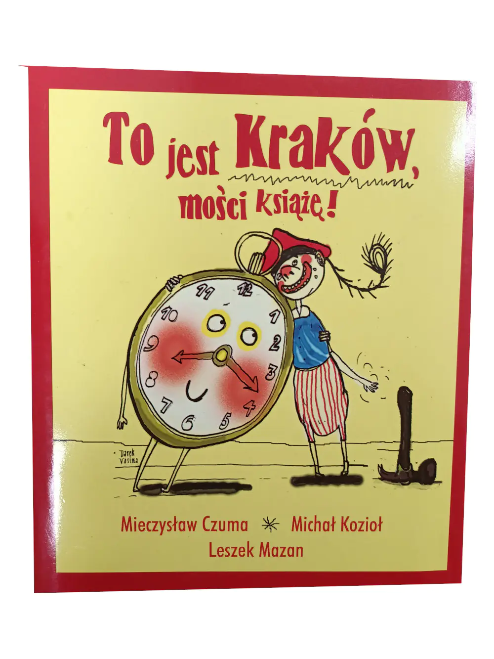 To jest Kraków, Mości Książę!