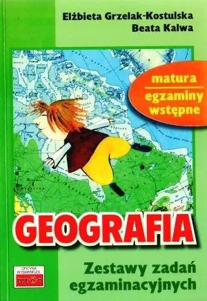 Książka - Geografia. Zestawy zadań egzaminacyjnych. Matura. Egzaminy wstępne