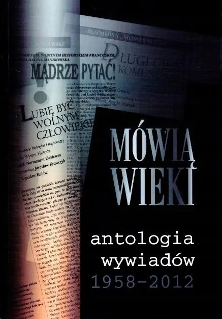 Książka - Mówią wieki Antologia wywiadów 1958-2012