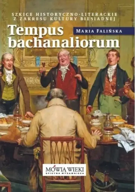 Książka - Tempus bachanaliorum. Szkice historyczno-literackie z zakresu kultury biesiadnej