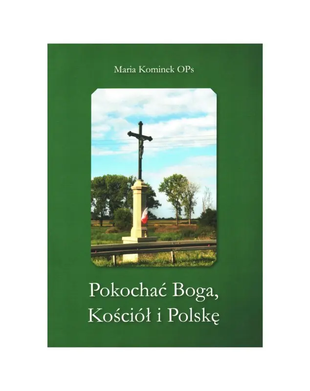 Książka - Pokochać Boga, Kościół i Polskę