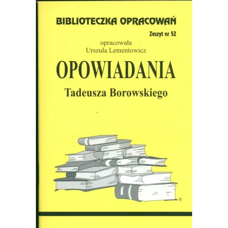 Książka - Opowiadania Tadeusza Borowskiego. Biblioteczka opracowań. Zeszyt nr 52