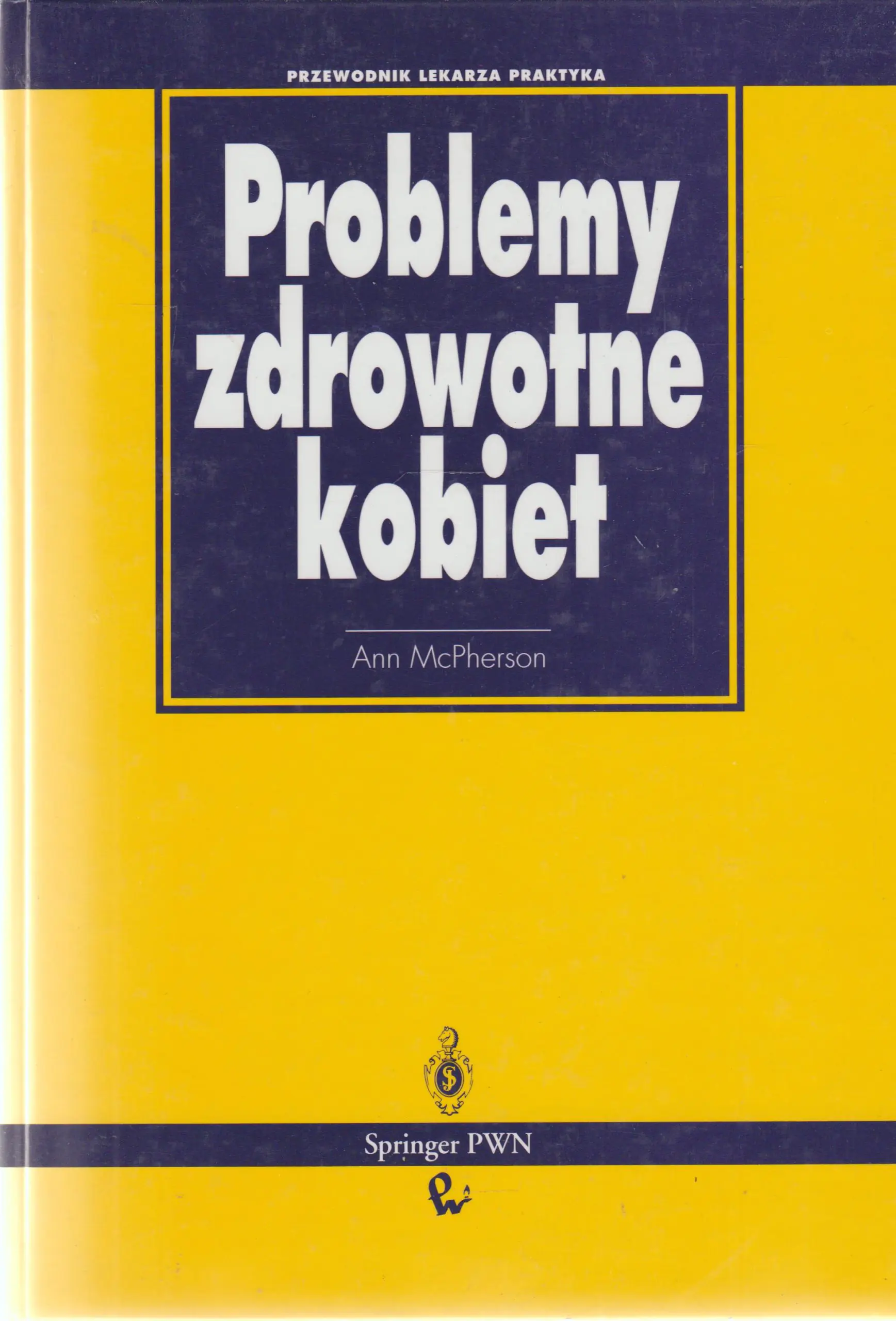 Książka - Problemy zdrowotne kobiet. Przewodnik lekarza praktyka
