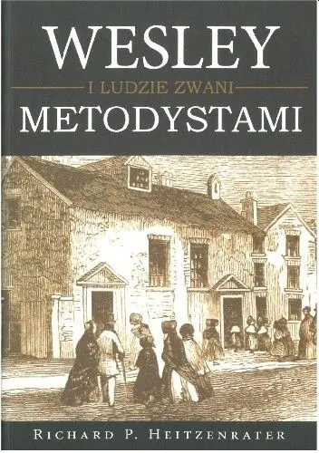 Książka - WESLEY I LUDZIE ZWANI METODYSTAMI