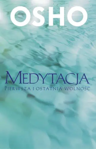 Książka - Medytacja. Pierwsza i ostatnia wolność