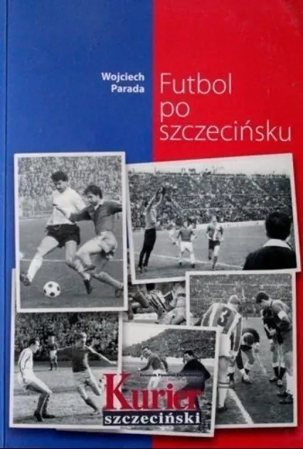 Książka - Futbol po szczecińsku