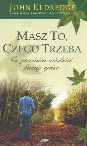 Książka - Masz to, czego trzeba. Co powinien wiedzieć...
