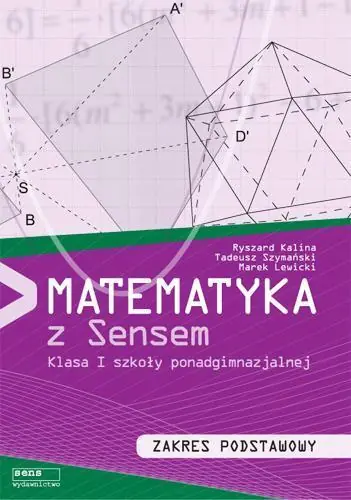 Książka - Matematyka z sensem. Matematyka. Podręcznik. Klasa 1. Zakres podstawowy. Szkoły ponadgimnazjalne