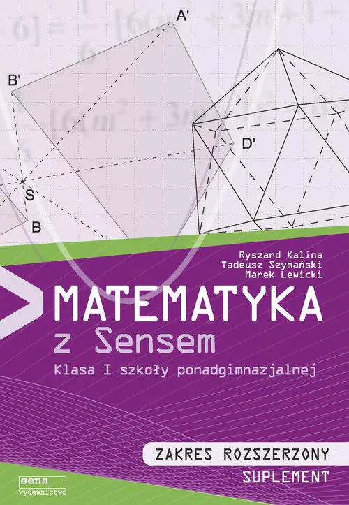 Książka - Matematyka z sensem. Suplement / zakres rozszerzony. Klasa 1. Liceum, technikum