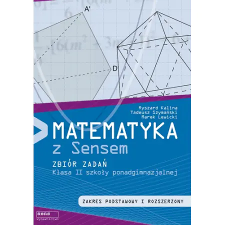 Książka - Matematyka z sensem 2 Zbiór zadań Zakres podstawowy i rozszerzony