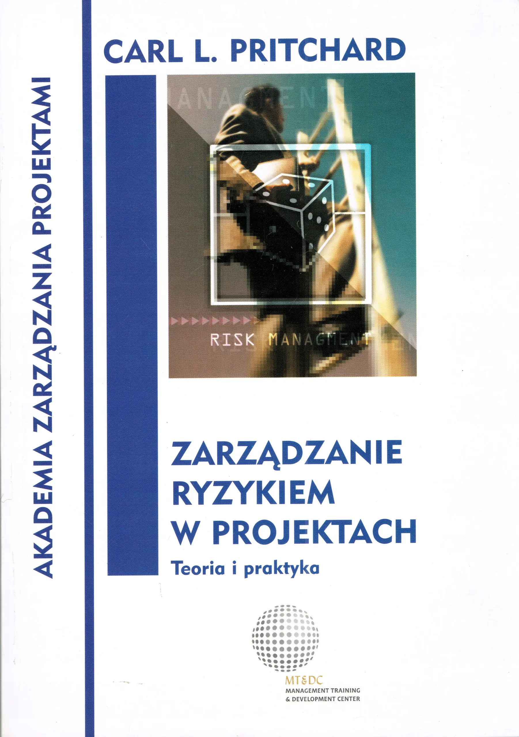 Książka - ZARZĄDZANIE RYZYKIEM W PROJEKTACH TEORIA I PRAKTYKA