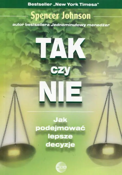 Książka - Tak czy nie. Jak podejmować dobre decyzje