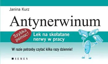 Antynerwinum. Lek na skołatane nerwy w pracy