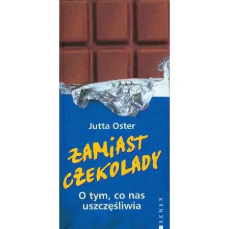 Zamiast czekolady o tym, co nas uszczęśliwa