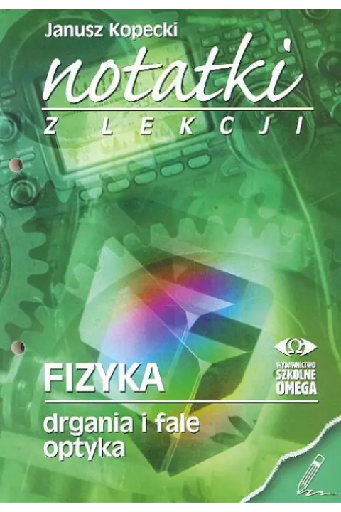 Książka - Drgania i fale, optyka.  Notatki z lekcji. Fizyka