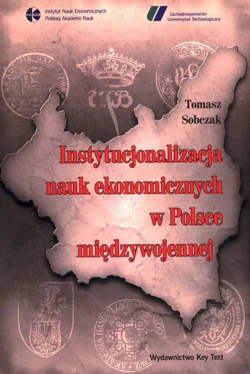 Książka - Instytucjonalizacja nauk ekonomicznych w Polsce międzywojennej