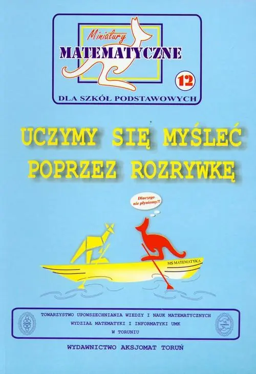 Książka - Miniatury matematyczne 12 Uczymy się myśleć...