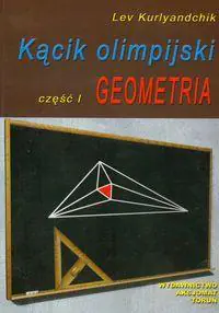 Geometria. Kącik olimpijski. Część 1