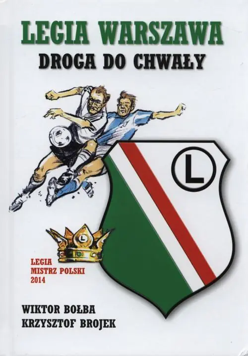 Książka - Legia Warszawa. Droga do chwały