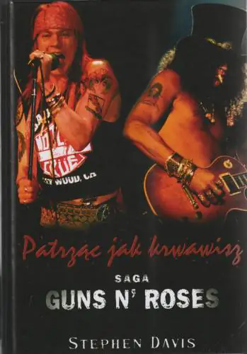 Książka - Guns N' Roses. Patrząc jak krwawisz