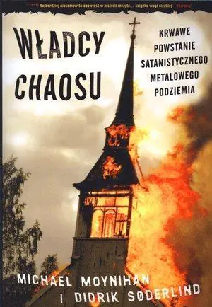 Książka - Władcy chaosu. Krwawe powstanie satanistycznego metalowego podziemia