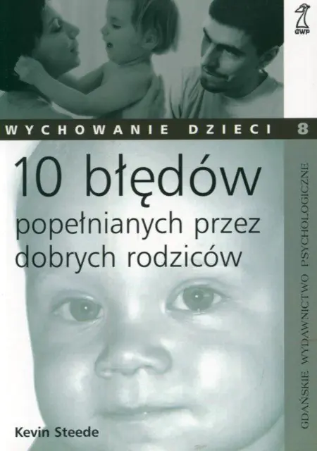 Książka - 10 błędów popełnianych przez dobrych rodziców