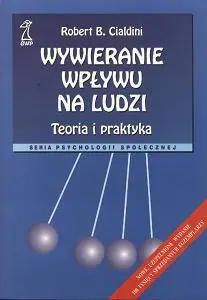 Wywieranie wpływu na ludzi. Teoria i praktyka