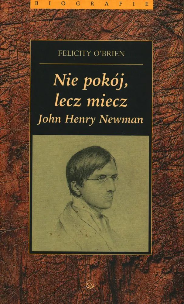 Książka - Nie pokój, lecz miecz. John Henry Newman