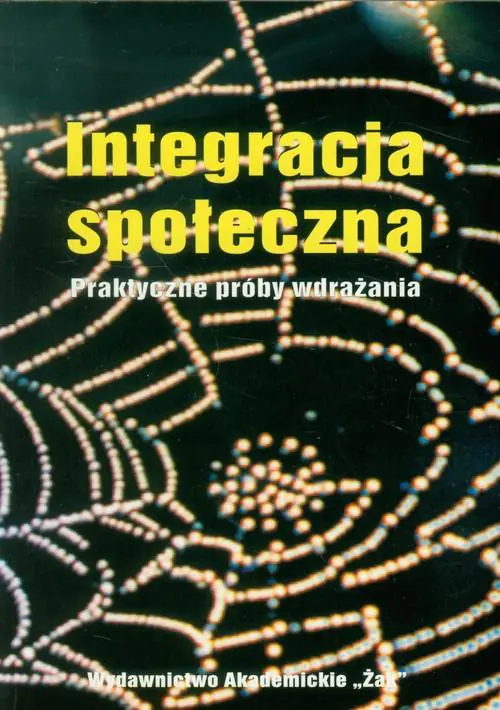 Książka - Integracja społeczna Praktyczne próby wdrażania