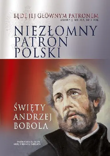 Książka - Niezłomny patron Polski