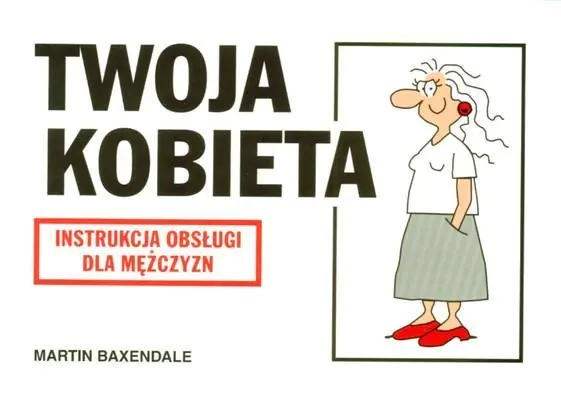Książka - Twoja kobieta. Instrukcja obsługi dla mężczyzn