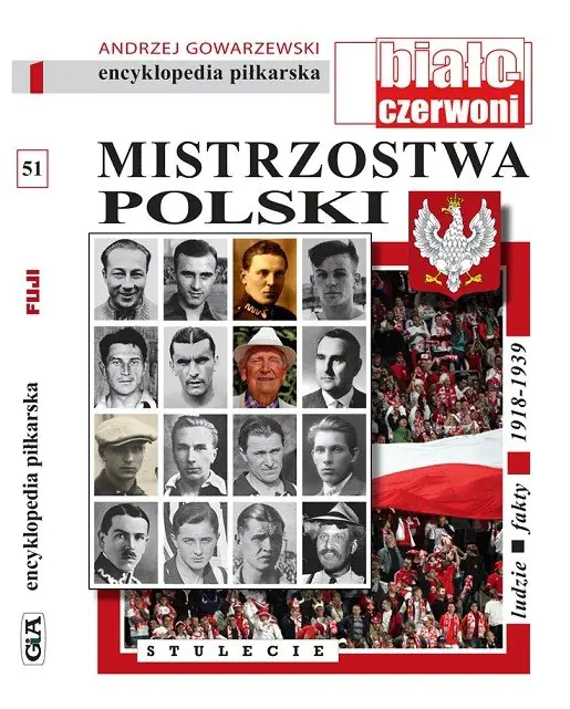 Książka - Mistrzostwa Polski. Stulecie. Encyklopedia piłkarska. Tom 51