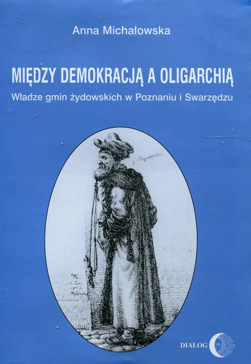 Książka - Między demokracją a oligarchią. Władze gmin żydowskich w Poznaniu i Swarzędzu