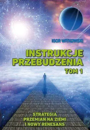 Książka - Instrukcje przebudzenia. Tom 1. Strategia przemian na ziemi i nowy renesans