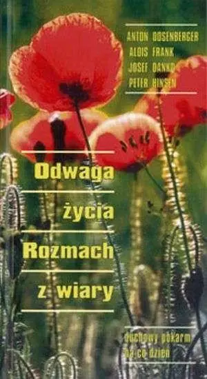 Książka - Odwaga życia. rozmach z wiary. Duchowy pokarm na co dzień