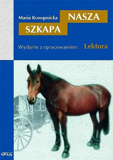 Książka - Nasza szkapa. Lektura z opracowaniem