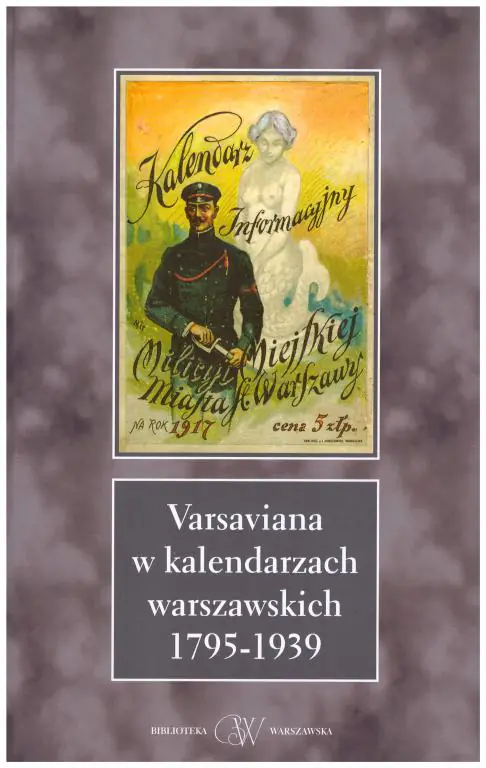 Książka - Varsaviana w kalendarzach warszawskich 1799-1939